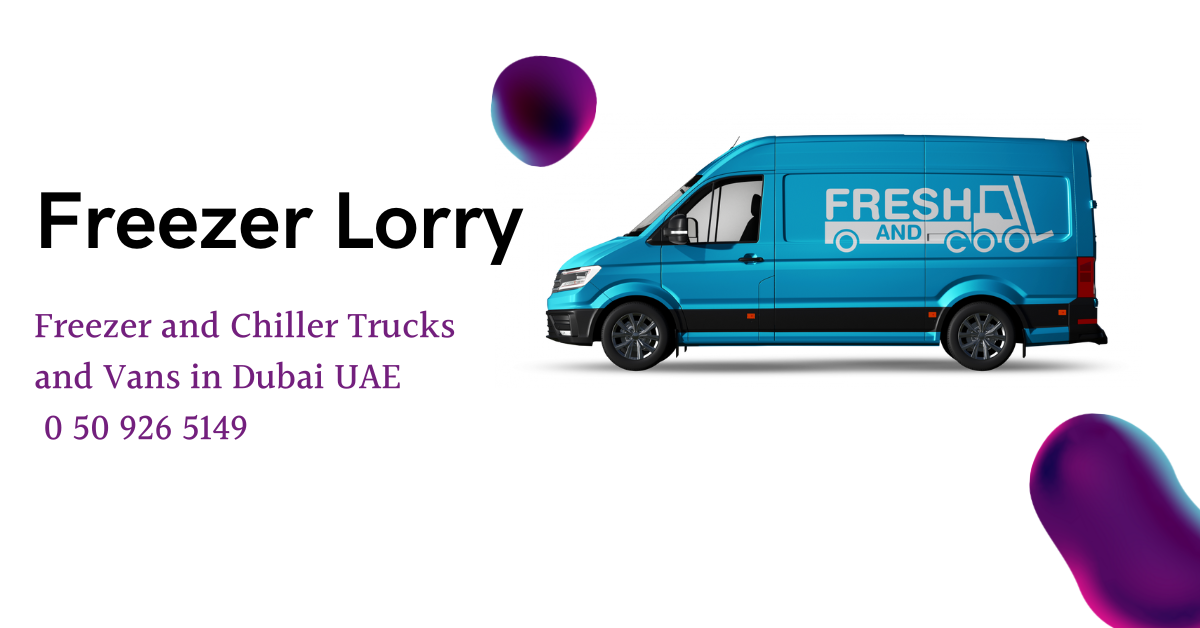 The Vital Role of Freezer Lorries in Cold Chain Logistics